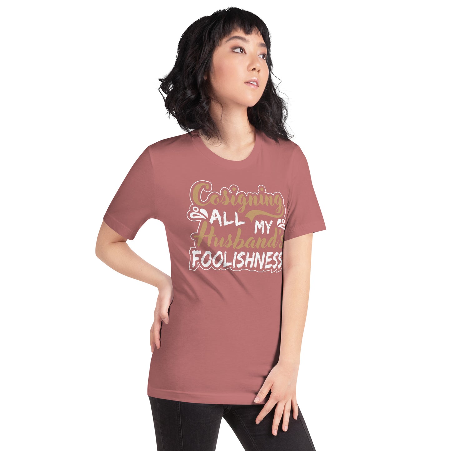 Unisex Hubby's foolishness t-shirt